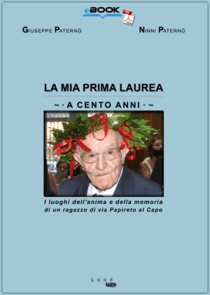 LA MIA PRIMA LAUREA A 100 ANNI