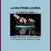 LA MIA PRIMA LAUREA A CENTO ANNI
