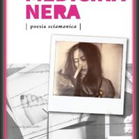 MEDICINA NERA • POESIA SCIAMANICA